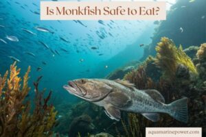 Is Monkfish Safe to Eat