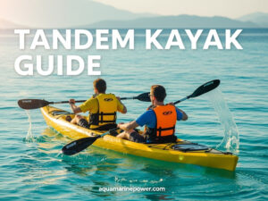 TANDEM KAYAK GUIDE