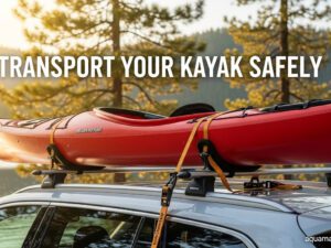 TRANSPORT YOUR KAYAK SAFELY
