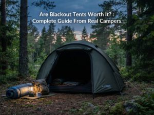 Are Blackout Tents Worth It? [cy]: Complete Guide From Real Campers