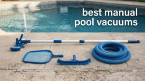 best manual pool vacuums