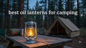 best oil lanterns for camping