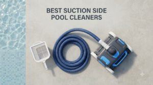 best suction side pool cleaners