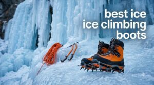 best ice climbing boots