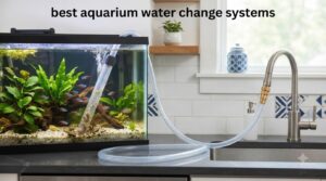 best aquarium water change systems