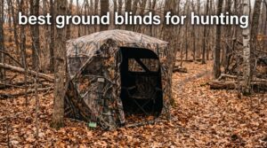 best ground blinds for hunting