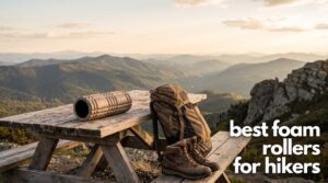 best foam rollers for hikers