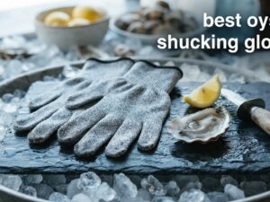 best oyster shucking gloves
