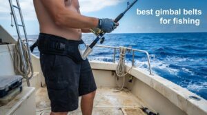 best gimbal belts for fishing