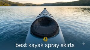 best kayak spray skirts