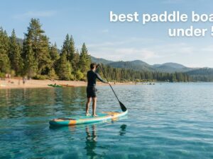 best paddle boards under 500