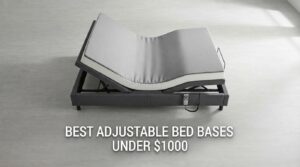 best adjustable bed bases under $1000