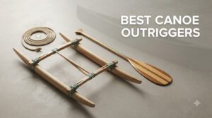 best canoe outriggers