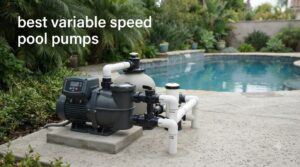 best variable speed pool pumps
