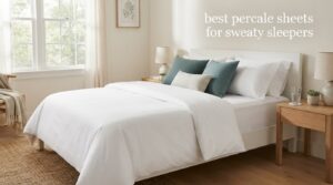 best percale sheets for sweaty sleepers