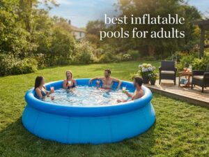best inflatable pools for adults