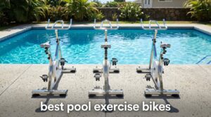 best pool exercise bikes