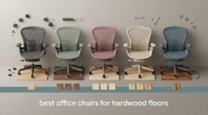 best office chairs for hardwood floors