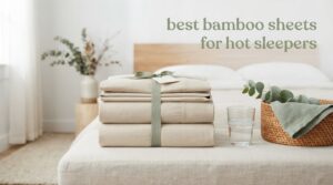 best bamboo sheets for hot sleepers