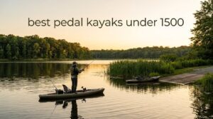 best pedal kayaks under 1500
