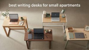 best writing desks for small apartments