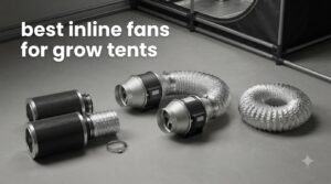 best inline fans for grow tents