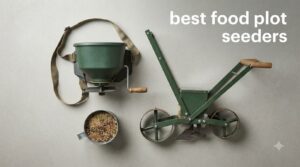 best food plot seeders
