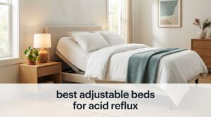 best adjustable beds for acid reflux