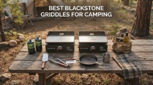 best blackstone griddles for camping
